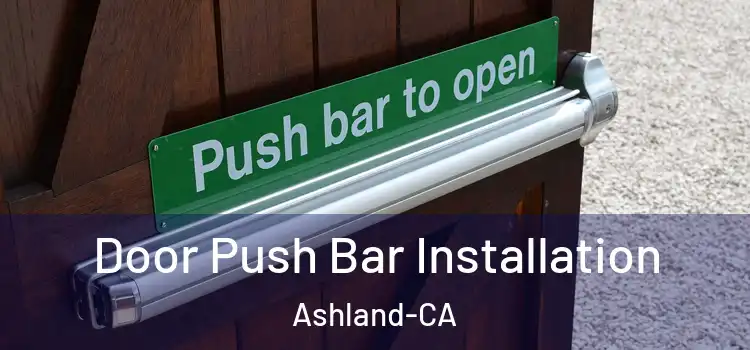  Door Push Bar Installation Ashland-CA