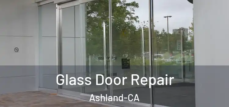  Glass Door Repair Ashland-CA